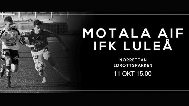 Motala AIF FK - IFK Luleå 11 okt 15.00