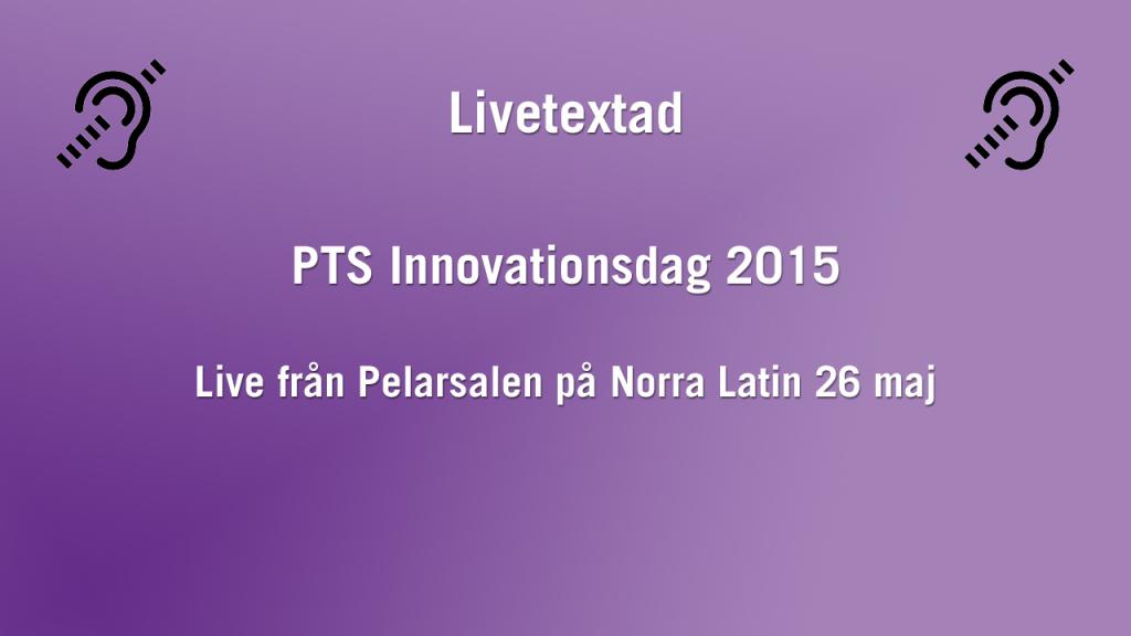 PTS Innovationsdag 2015 - Livetextad