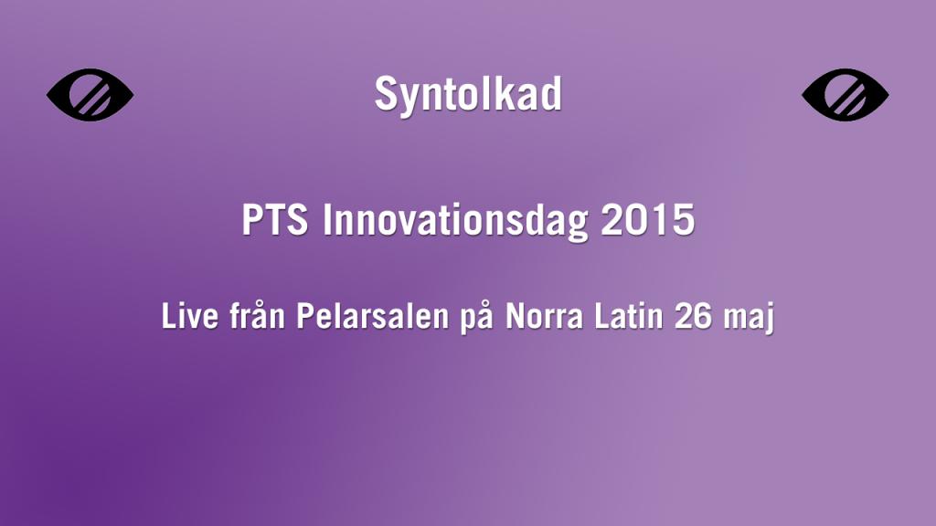 PTS Innovationsdag 2015 - Syntolkad