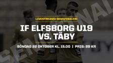 U19: IF Elfsborg – Täby FK (SM–SEMIFINAL)