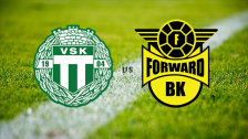VSK Fotboll - BK Forward