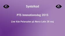 PTS Innovationsdag 2015 - Syntolkad