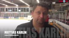 Coach Karlin efter 0-7-seger borta mot Mariestad